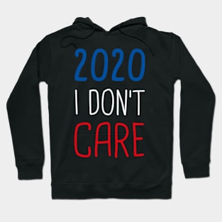 I Don't Care T shirt Man and Woman 2020 Tee Hoodie